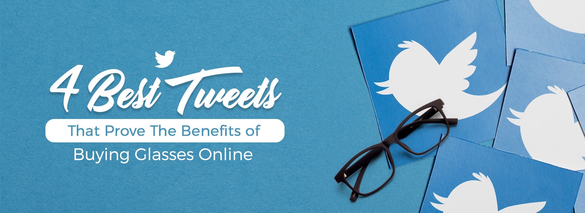 4 BEST TWEETS THAT PROVE THE BENEFITS OF BUYING GLASSES ONLINE