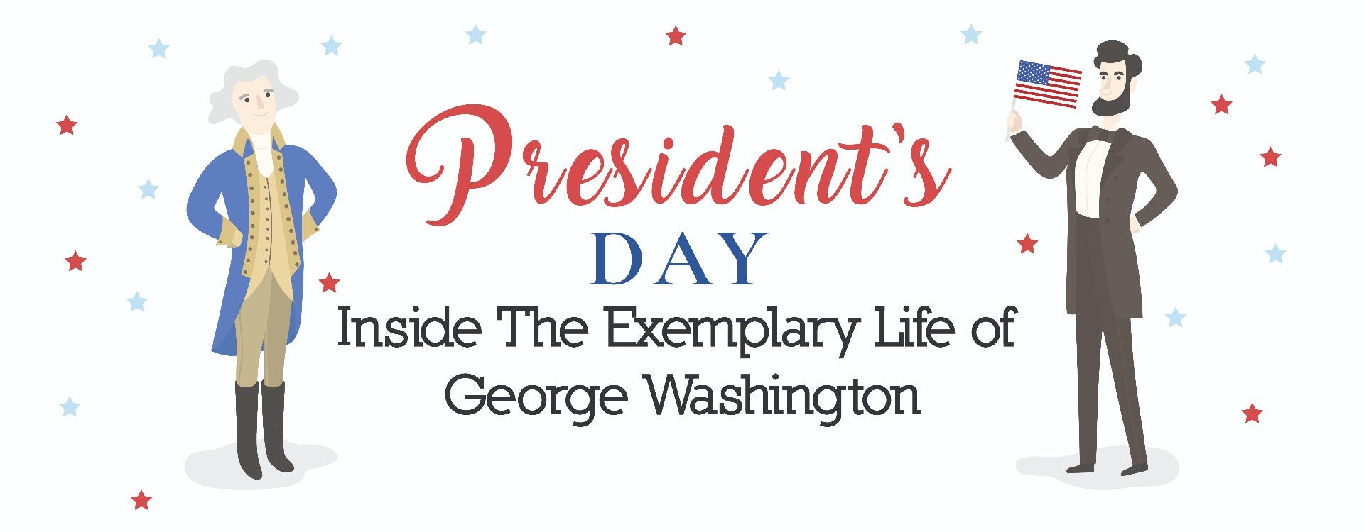 President's Day: Inside The Exemplary Life of George Washington